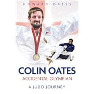 Accidental Olympian Colin Oates, a Judo Journey