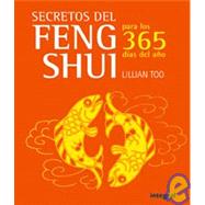 Secretos del Feng Shui para los 365 dias del ano/ 365 Feng Shui Tips