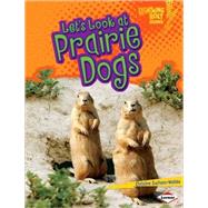 Let's Look at Prairie Dogs