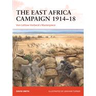 The East Africa Campaign 1914–18