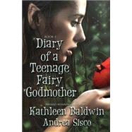 Diary of a Teenage Fairy Godmother 1