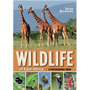 Wildlife of East Africa: a Photographic Guide
