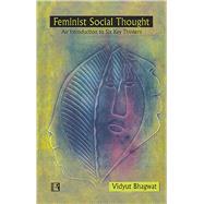 Feminist Social Thought  An Introduction to Six Key Thinkers