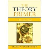 The Theory Primer A Sociological Guide