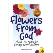 Flowers from God : Thank-You Notes for Sunday School Teachers