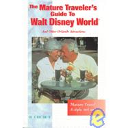 The Mature Traveler's Guide to Walt Disney World