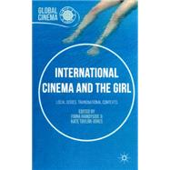 International Cinema and the Girl Local Issues, Transnational Contexts