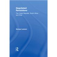 Negotiated Revolutions: The Czech Republic, South Africa and Chile