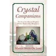 Crystal Companions : The Use of Mineral Kingdom Within Modern-Day Metaphysics