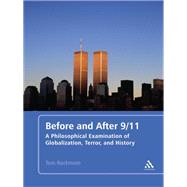 Before and After 9/11 A Philosophical Examination of Globalization, Terror, and History