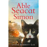 Able Seacat Simon: The True Story of a Very Special Cat