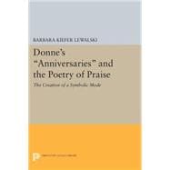 Donne's Anniversaries and the Poetry of Praise