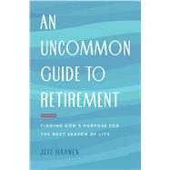 An Uncommon Guide to Retirement