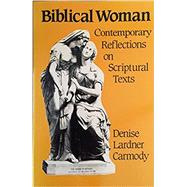 Biblical Woman: Contemporary Reflections on Scriptural Texts