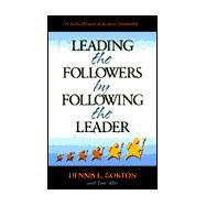 Leading the Followers by Following the Leader: A Radical Look at Radical Leadership