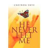 He Never Left Me