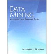 Data Mining Introductory and Advanced Topics,9780130888921