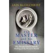 The Master and His Emissary; The Divided Brain and the Making of the Western World