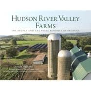 Hudson River Valley Farms The People and the Pride behind the Produce