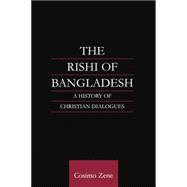 The Rishi of Bangladesh: A History of Christian Dialogue