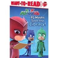 PJ Masks Save the Library! Ready-to-Read Level 1