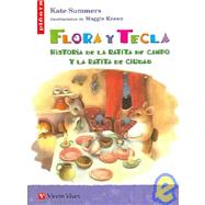 Flora Y Tecla / Milly and Tilly: Historia De La Ratita De Campo Y La Ratita De Ciudad / Story of a town mouse and a country mouse