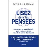 Lisez dans les pensées : Les secrets de la psychologie pour découvrir ce que vos interlocuteurs d...