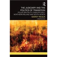 The Judiciary and the Politics of Transition: Police Brutality Cases in Chile, Northern Ireland and South Africa