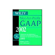 Wiley Not-For-Profit Gaap 2002: Interpretation and Application of Generally Accepted Accounting Principles for Not-For-Profit Organizations