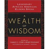 A Wealth of Wisdom; Legendary African American Elders Speak