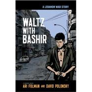 Waltz with Bashir A Lebanon War Story