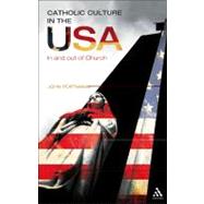 Catholic Culture in the USA In and Out of Church