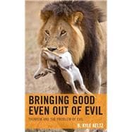 Bringing Good Even Out of Evil Thomism and the Problem of Evil