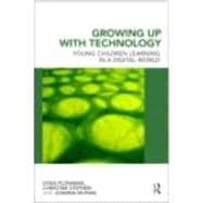 Growing Up With Technology: Young Children Learning in a Digital World