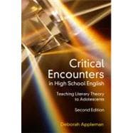 Critical Encounters in High School English : Teaching Literary Theory to Adolescents
