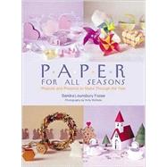 Paper for All Seasons : Projects and Presents to Make Through the Year