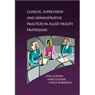 Clinical Supervision and Administrative Practices in Allied Health Professions