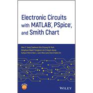Electronic Circuits With Matlab, Pspice, and Smith Chart