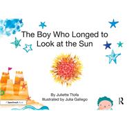 The Boy Who Longed to Look at the Sun