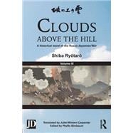 Clouds above the Hill: A Historical Novel of the Russo-Japanese War, Volume 3