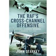 The RAF's Cross-Channel Offensive