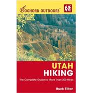 Foghorn Outdoors Utah Hiking The Complete Guide to More Than 380 Hikes