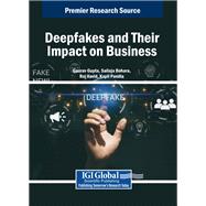 Deepfakes and Their Impact on Business
