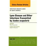 Lyme Disease and Other Infections Transmitted by Ixodes Scapularis