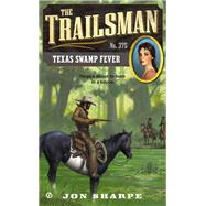 The Trailsman #375 Texas Swamp Fever
