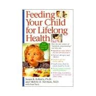 Feeding Your Child for Lifelong Health Birth Through Age Six
