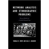 Network Analysis and Ethnographic Problems Process Models of a Turkish Nomad Clan