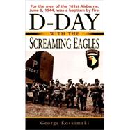 D-Day with the Screaming Eagles
