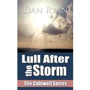 Lull after the Storm : The Caldwell Series