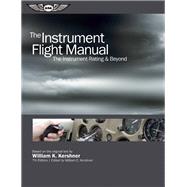 The Instrument Flight Manual The Instrument Rating & Beyond